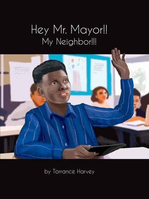 cover image of Hey Mr. Mayor!! My Neighbor!!!